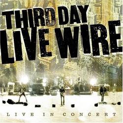 Third Day : Live Wire Third Day : Live Wire